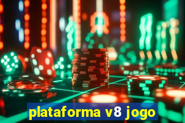 plataforma v8 jogo